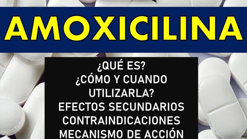 Descubre todo sobre la amoxicilina: para qué sirve, dosis y efectos